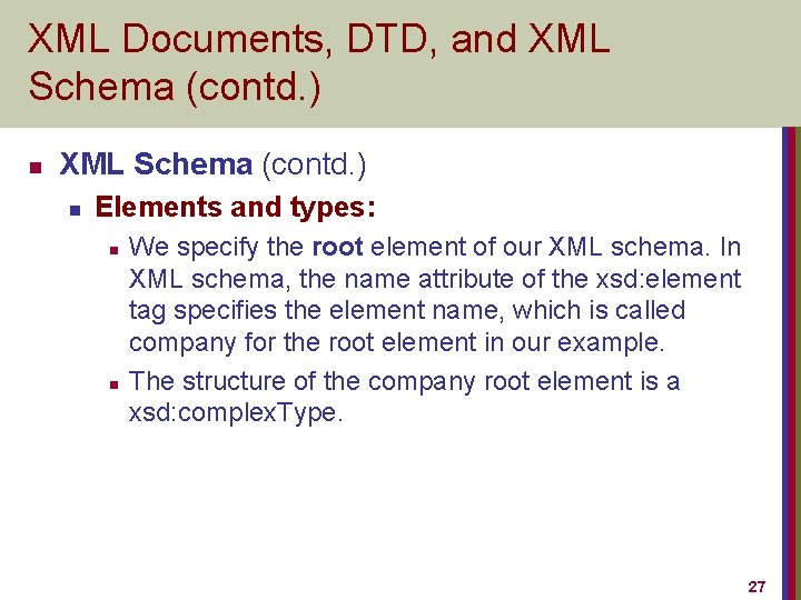 XML Documents, DTD, and XML Schema (contd. ) n Elements and types: n n