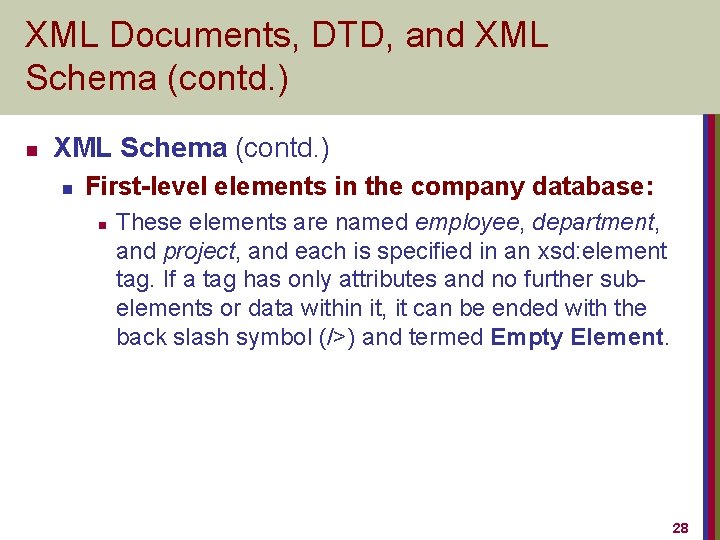 XML Documents, DTD, and XML Schema (contd. ) n First-level elements in the company