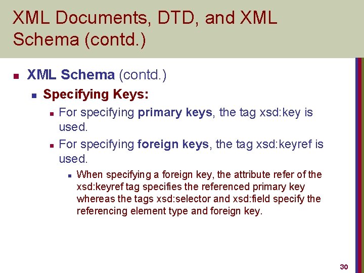 XML Documents, DTD, and XML Schema (contd. ) n Specifying Keys: n n For