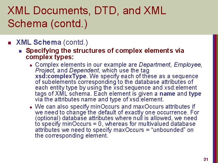 XML Documents, DTD, and XML Schema (contd. ) n Specifying the structures of complex