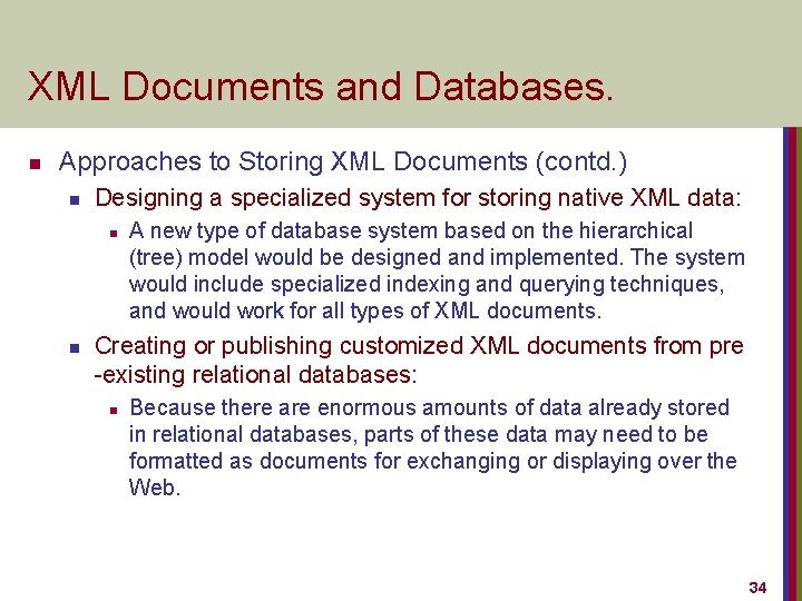 XML Documents and Databases. n Approaches to Storing XML Documents (contd. ) n Designing