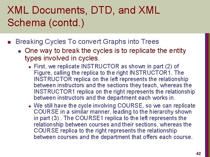 XML Documents, DTD, and XML Schema (contd. ) n Breaking Cycles To convert Graphs