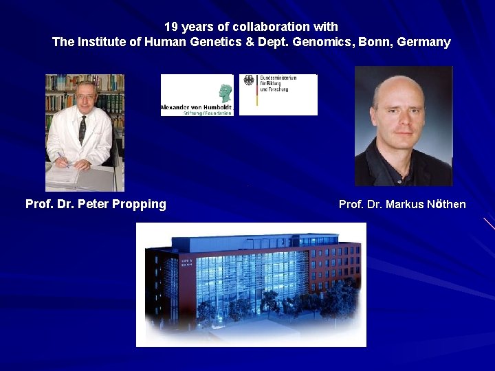 19 years of collaboration with The Institute of Human Genetics & Dept. Genomics, Bonn,