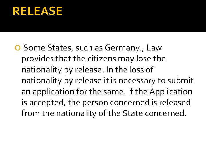 RELEASE Some States, such as Germany. , Law provides that the citizens may lose