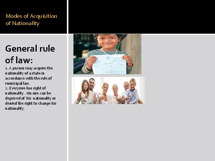 Modes of Acquisition of Nationality General rule of law: 1. A person may acquire