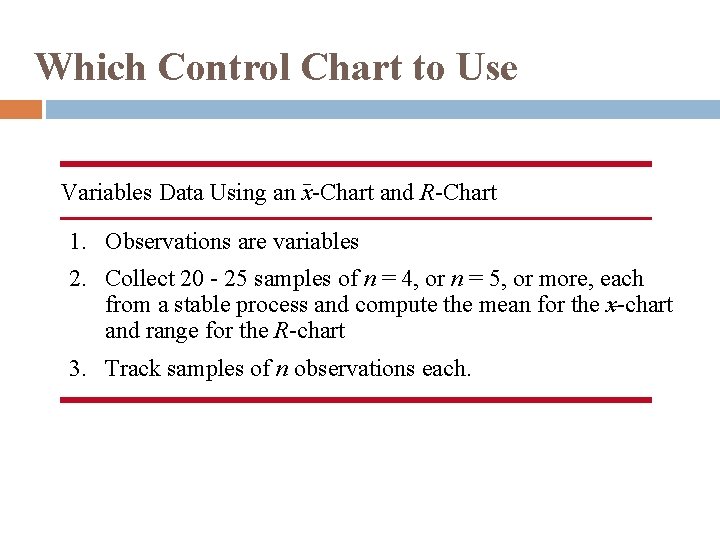 Which Control Chart to Use Variables Data Using an x-Chart and R-Chart 1. Observations Which Control Chart to Use Variables Data Using an x-Chart and R-Chart 1. Observations