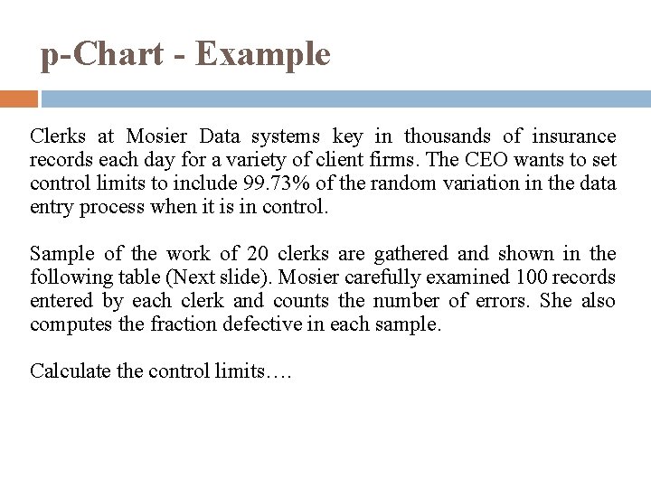 p-Chart - Example Clerks at Mosier Data systems key in thousands of insurance records