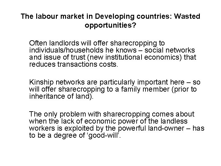 The labour market in Developing countries: Wasted opportunities? Often landlords will offer sharecropping to