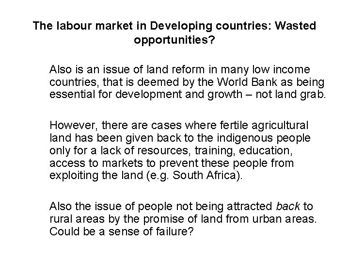 The labour market in Developing countries: Wasted opportunities? Also is an issue of land