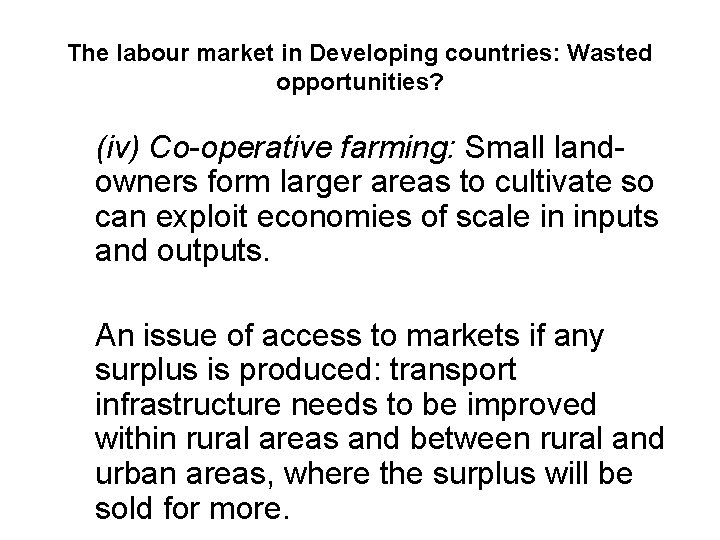 The labour market in Developing countries: Wasted opportunities? (iv) Co-operative farming: Small landowners form