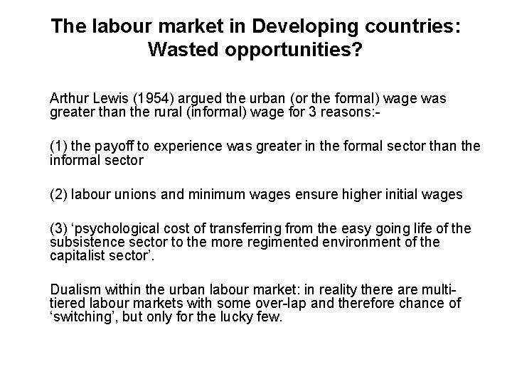 The labour market in Developing countries: Wasted opportunities? Arthur Lewis (1954) argued the urban