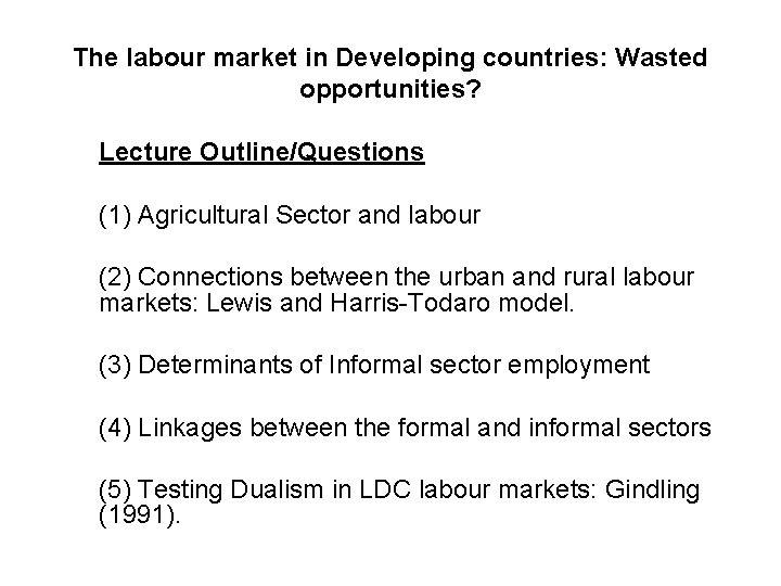 The labour market in Developing countries: Wasted opportunities? Lecture Outline/Questions (1) Agricultural Sector and