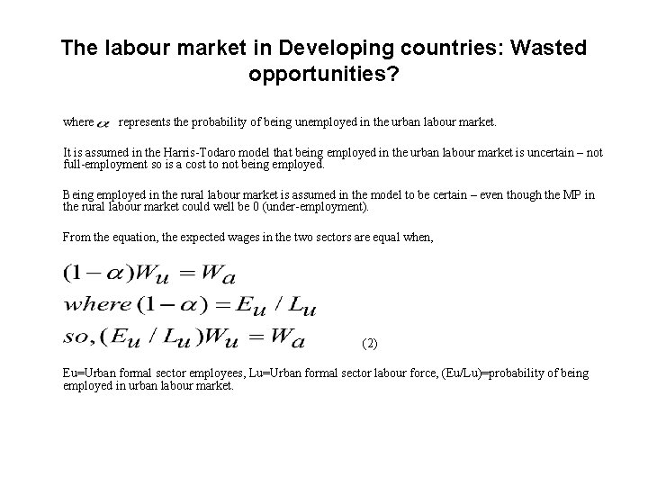 The labour market in Developing countries: Wasted opportunities? where represents the probability of being