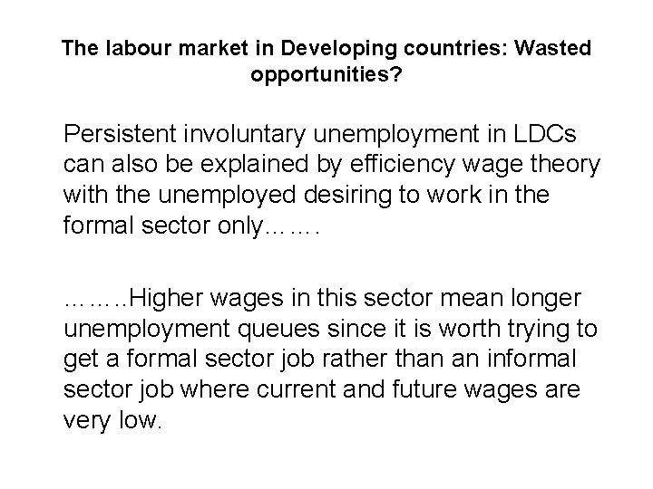 The labour market in Developing countries: Wasted opportunities? Persistent involuntary unemployment in LDCs can