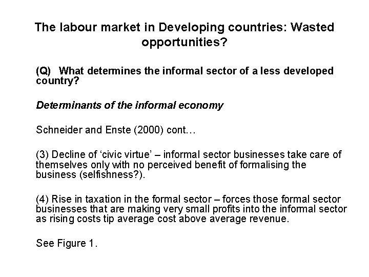 The labour market in Developing countries: Wasted opportunities? (Q) What determines the informal sector