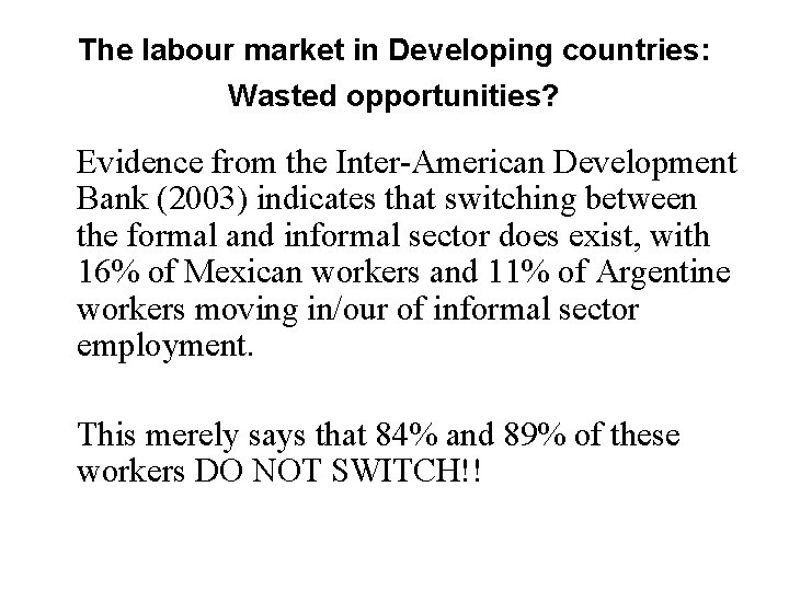 The labour market in Developing countries: Wasted opportunities? Evidence from the Inter-American Development Bank