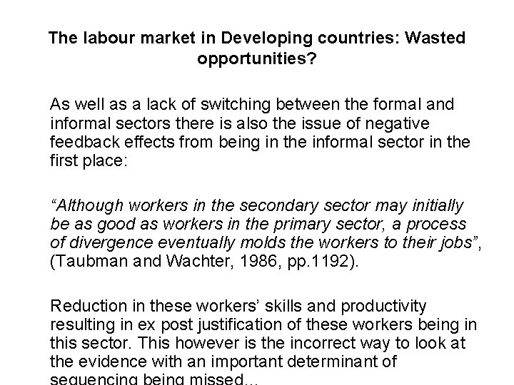 The labour market in Developing countries: Wasted opportunities? As well as a lack of