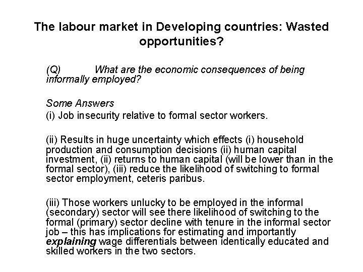 The labour market in Developing countries: Wasted opportunities? (Q) What are the economic consequences