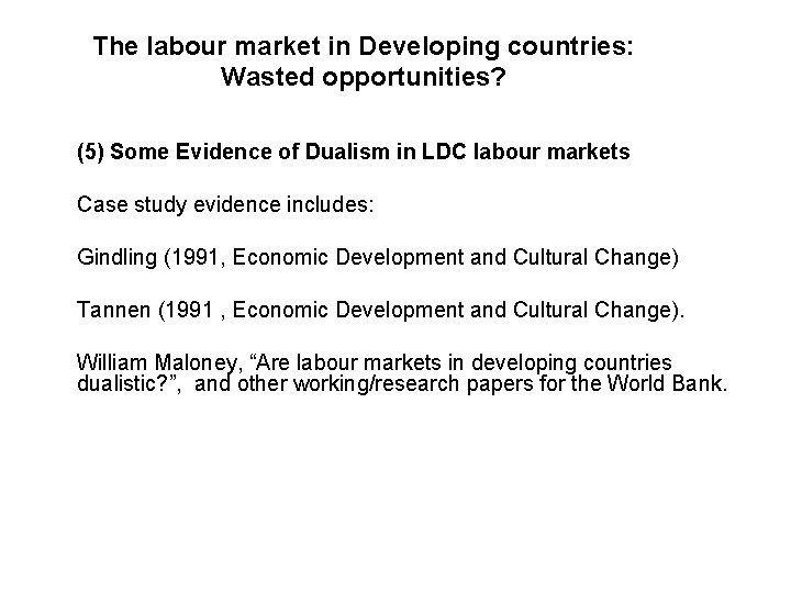 The labour market in Developing countries: Wasted opportunities? (5) Some Evidence of Dualism in