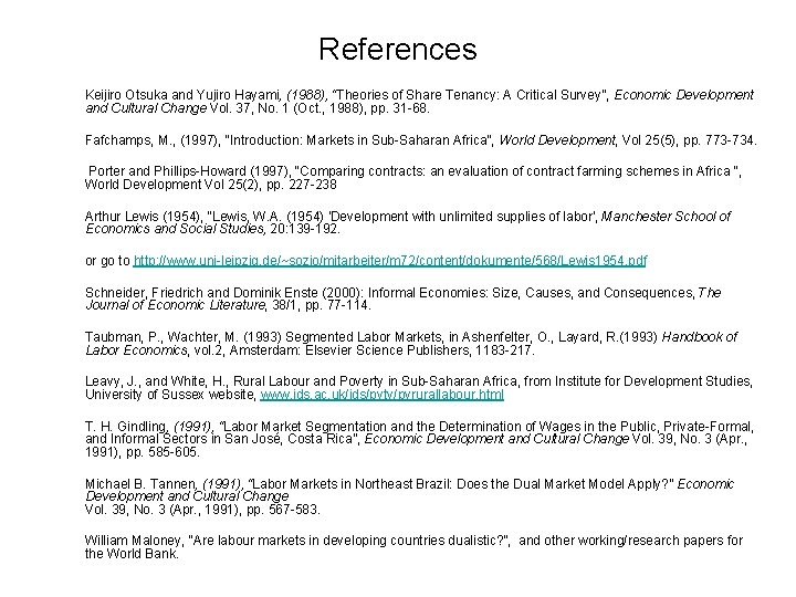 References Keijiro Otsuka and Yujiro Hayami, (1988), “Theories of Share Tenancy: A Critical Survey”,