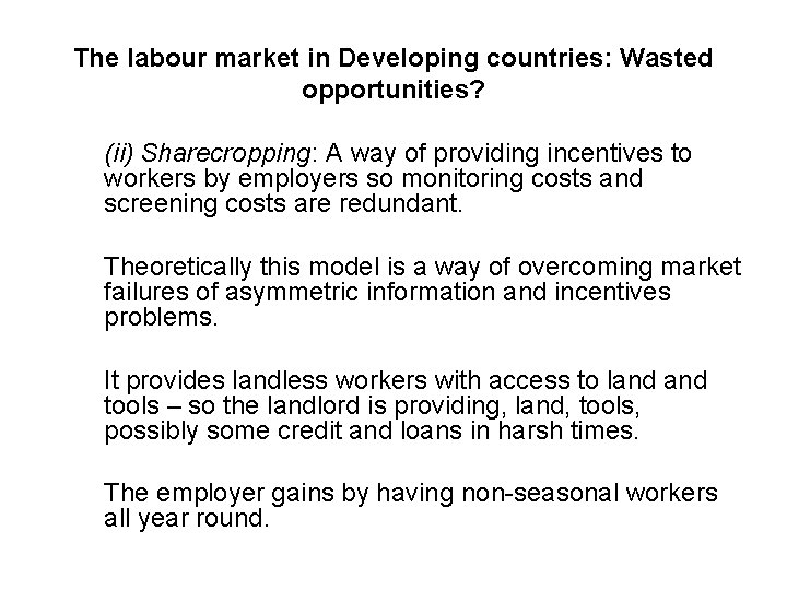 The labour market in Developing countries: Wasted opportunities? (ii) Sharecropping: A way of providing