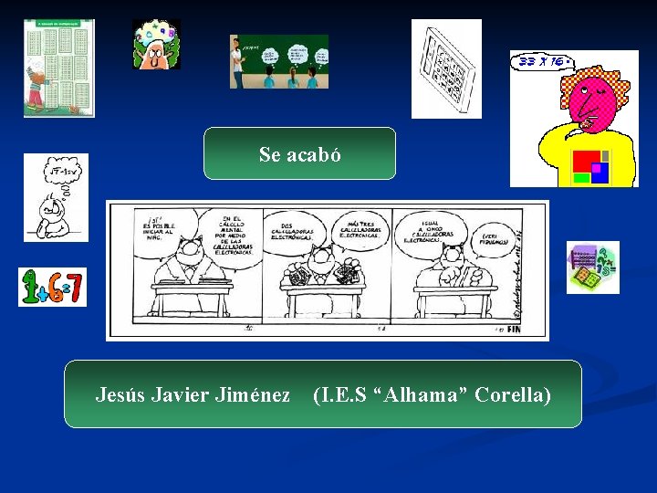 Se acabó Jesús Javier Jiménez (I. E. S “Alhama” Corella) 