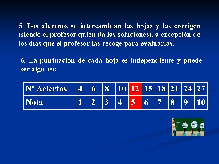 5. Los alumnos se intercambian las hojas y las corrigen (siendo el profesor quién