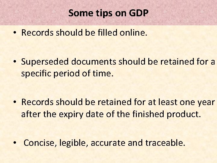 Some tips on GDP • Records should be filled online. • Superseded documents should Some tips on GDP • Records should be filled online. • Superseded documents should