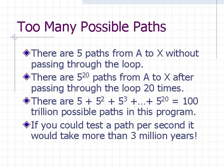 Too Many Possible Paths There are 5 paths from A to X without passing