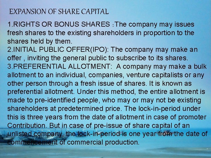 EXPANSION OF SHARE CAPITAL 1. RIGHTS OR BONUS SHARES : The company may issues