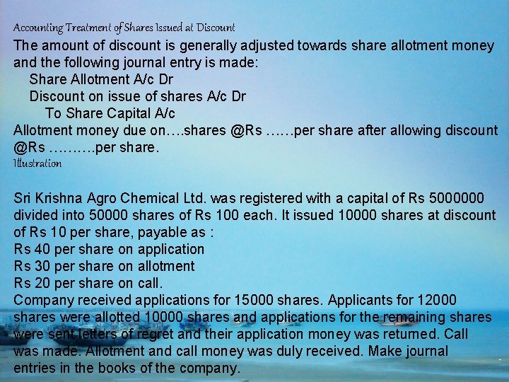 Accounting Treatment of Shares Issued at Discount The amount of discount is generally adjusted