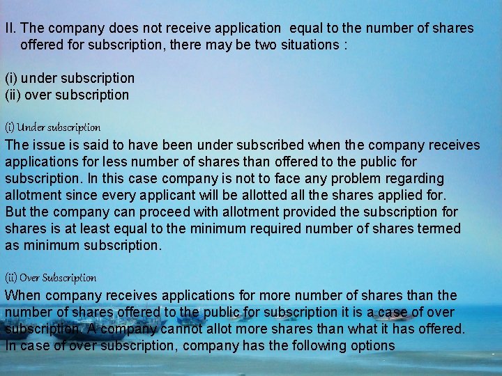 II. The company does not receive application equal to the number of shares offered