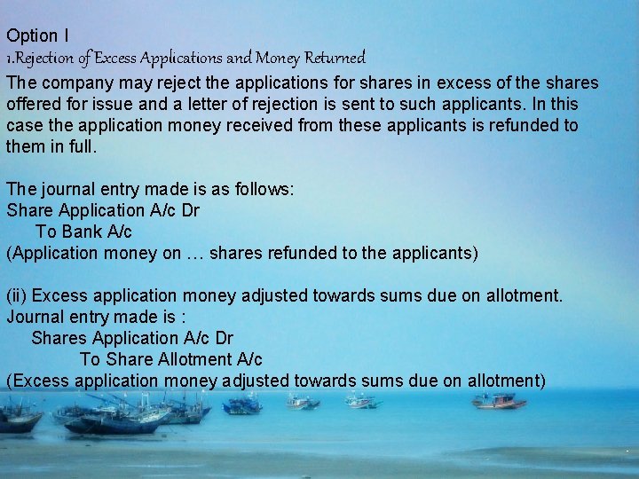 Option I 1. Rejection of Excess Applications and Money Returned The company may reject