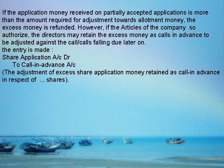 If the application money received on partially accepted applications is more than the amount