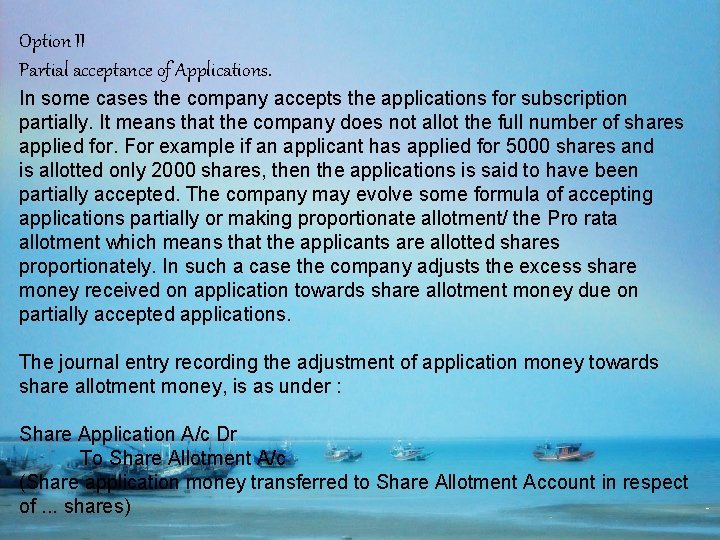 Option II Partial acceptance of Applications. In some cases the company accepts the applications