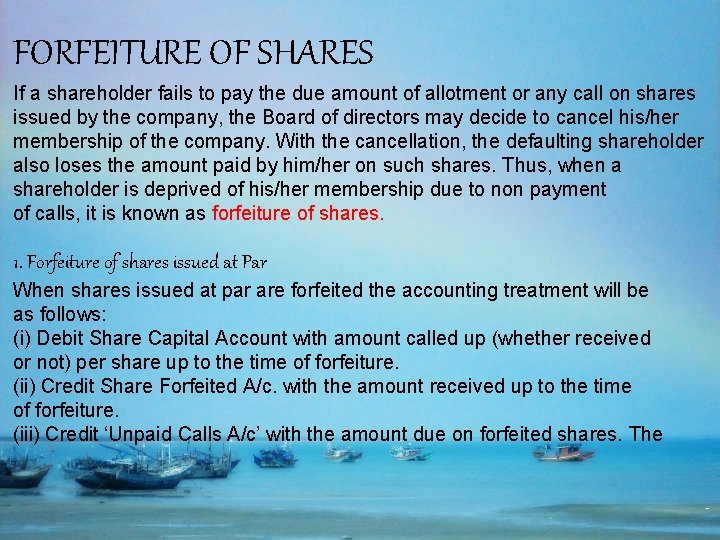 FORFEITURE OF SHARES If a shareholder fails to pay the due amount of allotment