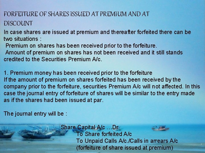 FORFEITURE OF SHARES ISSUED AT PREMIUM AND AT DISCOUNT In case shares are issued
