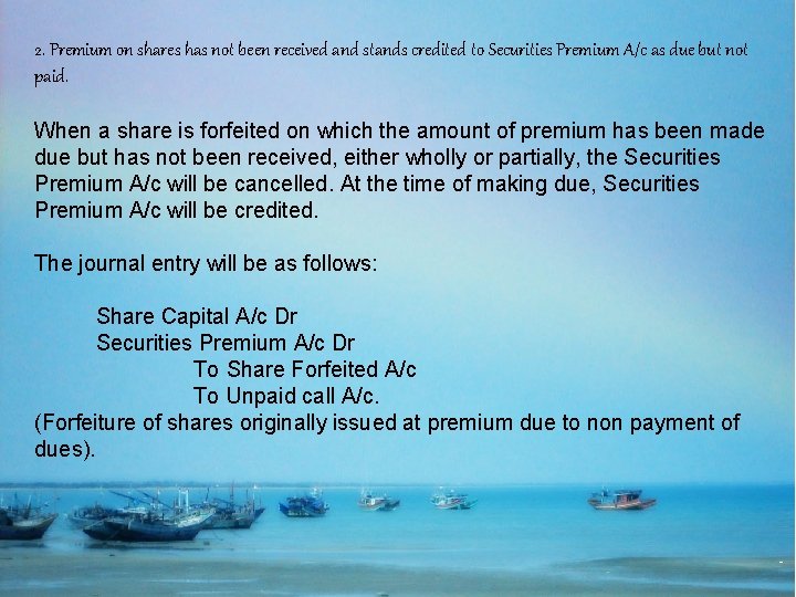 2. Premium on shares has not been received and stands credited to Securities Premium