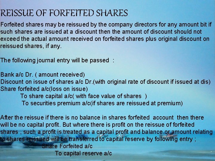 REISSUE OF FORFEITED SHARES Forfeited shares may be reissued by the company directors for