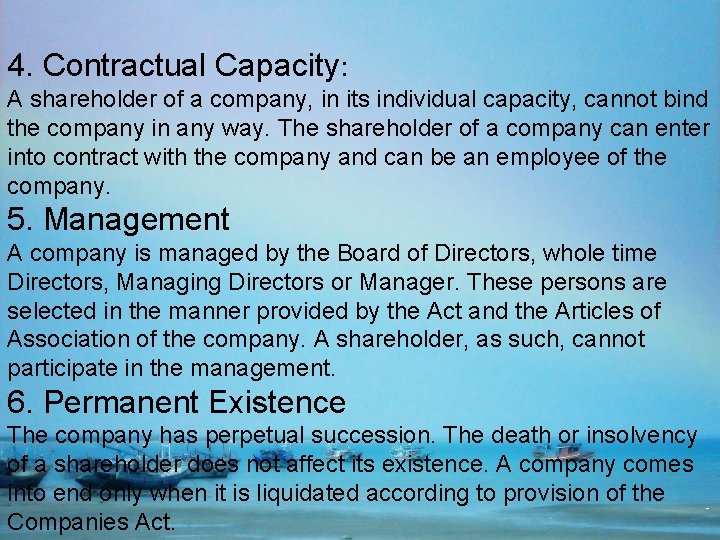 4. Contractual Capacity: A shareholder of a company, in its individual capacity, cannot bind