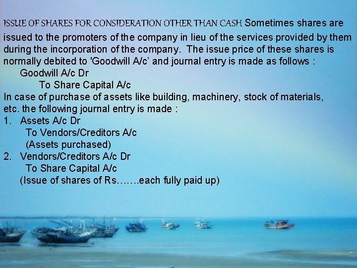 ISSUE OF SHARES FOR CONSIDERATION OTHER THAN CASH Sometimes shares are issued to the