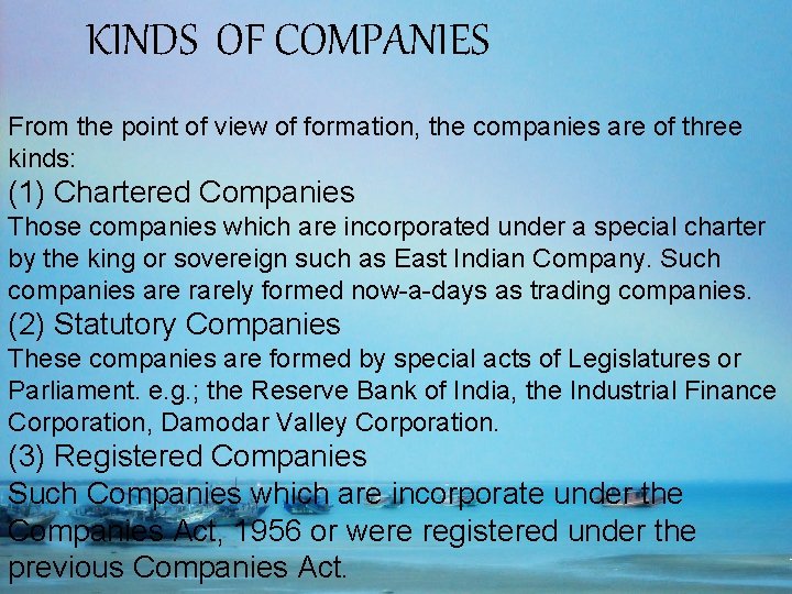 KINDS OF COMPANIES From the point of view of formation, the companies are of