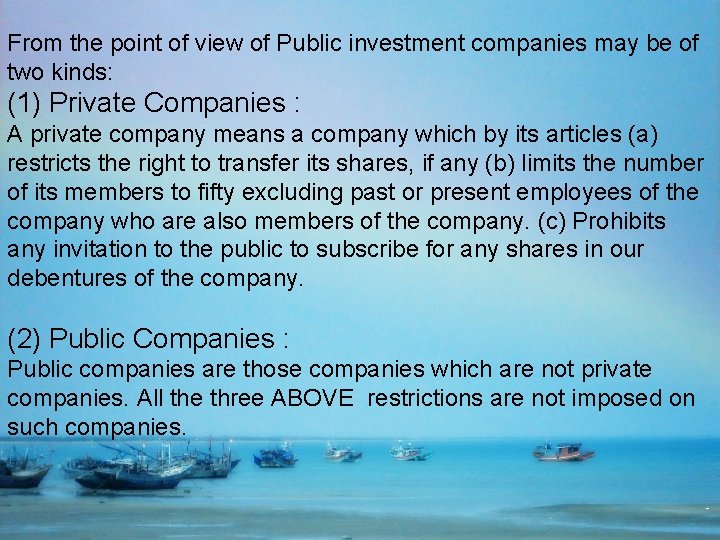 From the point of view of Public investment companies may be of two kinds:
