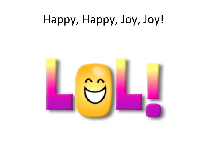 Happy, Joy, Joy! 