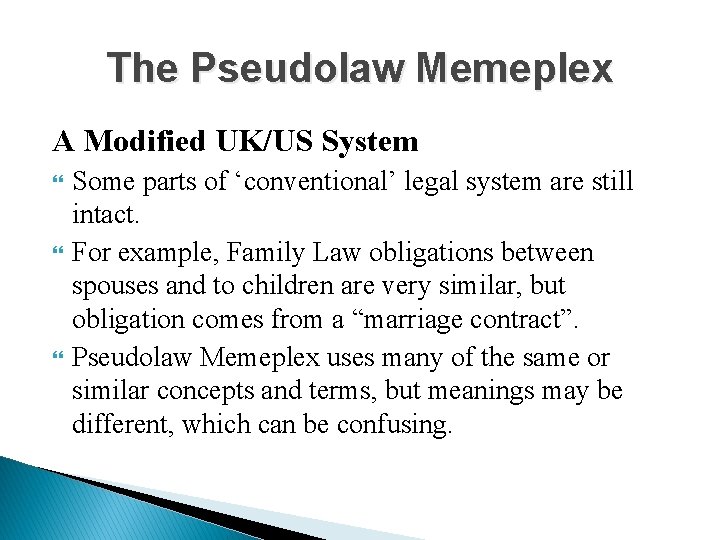 The Pseudolaw Memeplex A Modified UK/US System Some parts of ‘conventional’ legal system are