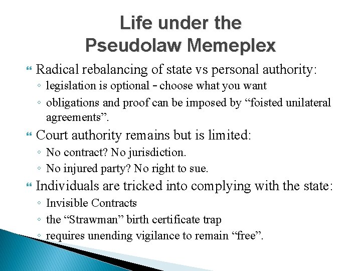 Life under the Pseudolaw Memeplex Radical rebalancing of state vs personal authority: Court authority