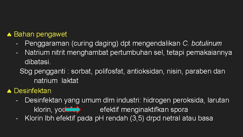  Bahan pengawet - Penggaraman (curing daging) dpt mengendalikan C. botulinum - Natrium nitrit