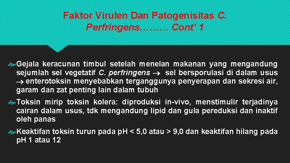 Faktor Virulen Dan Patogenisitas C. Perfringens……… Cont’ 1 Gejala keracunan timbul setelah menelan makanan