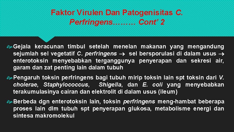 Faktor Virulen Dan Patogenisitas C. Perfringens……… Cont’ 2 Gejala keracunan timbul setelah menelan makanan