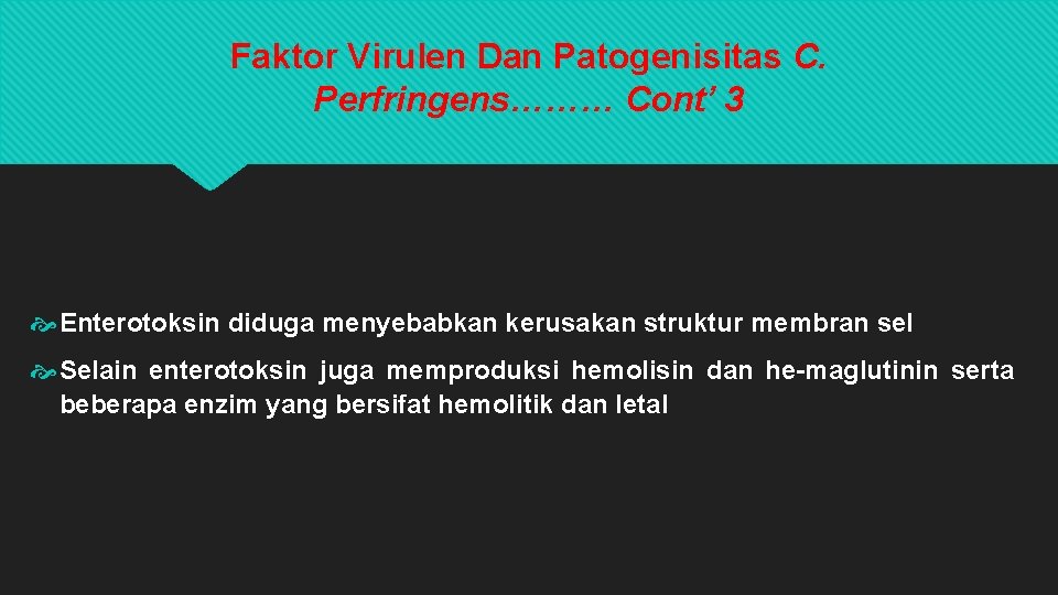 Faktor Virulen Dan Patogenisitas C. Perfringens……… Cont’ 3 Enterotoksin diduga menyebabkan kerusakan struktur membran